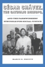 Cesar Chavez, the Catholic Bishops, and the Farmworkers' Struggle for Social Justice - eBook