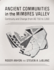 Ancient Communities in the Mimbres Valley : Continuity and Change from AD 750 to 1350 - Book