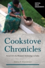 Cookstove Chronicles : Social Life of a Women's Technology in India - Book