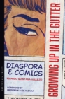Growing Up in the Gutter : Diaspora and Comics - Book