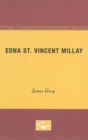 Edna St. Vincent Millay : University of Minnesota Pamphlets on American Writers - Book