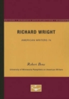 Richard Wright - American Writers 74 : University of Minnesota Pamphlets on American Writers - Book