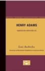 Henry Adams - American Writers 93 : University of Minnesota Pamphlets on American Writers - Book