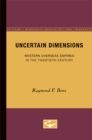 Uncertain Dimensions : Western Overseas Empires in the Twentieth Century - Book