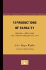 Reproductions of Banality : Fascism, Literature, and French Intellectual Life - Book