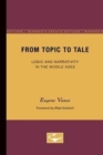 From Topic to Tale : Logic and Narrativity in the Middle Ages - Book