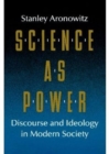 Science as Power : Discourse and Ideology in Modern Society - Book
