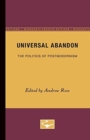 Universal Abandon : The Politics of Postmodernism - Book