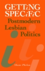 Getting Specific : Postmodern Lesbian Politics - Book