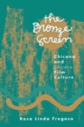 Bronze Screen : Chicana and Chicano Film Culture - Book
