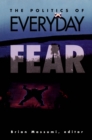 Politics Of Everyday Fear - Book