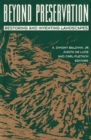 Beyond Preservation : Restoring and Inventing Landscapes - Book