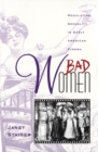 Bad Women : Regulating Sexuality in Early American Cinema - Book