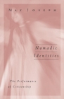 Nomadic Identities : The Performance Of Citizenship - Book