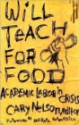Will Teach For Food : Academic Labor in Crisis - Book