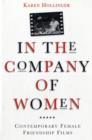 In The Company Of Women : Contemporary Female Friendship Films - Book