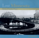 Lost Minnesota : Stories of Vanished Places - Book