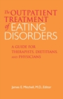 Outpatient Treatment of Eating Disorders : A Guide for Therapists, Dietitians, and Physicians - Book