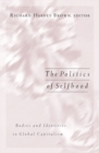 Politics Of Selfhood : Bodies And Identities In Global Capitalism - Book