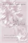 Politics Of Selfhood : Bodies And Identities In Global Capitalism - Book