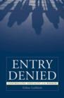 Entry Denied : Controlling Sexuality At The Border - Book