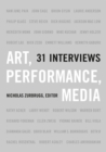Art, Performance, Media : 31 Interviews - Book