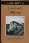Citadel In The Wilderness : The Story of Fort Snelling and the Northwest Frontier - Book