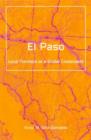 El Paso : Local Frontiers At A Global Crossroads - Book
