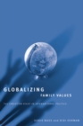 Globalizing Family Values : The Christian Right In International Politics - Book