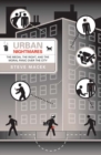 Urban Nightmares : The Media, the Right, and the Moral Panic Over the City - Book