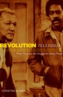 Revolution Televised : Prime Time and the Struggle for Black Power - Book