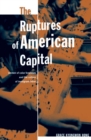 The Ruptures Of American Capital : Women Of Color Feminism And The Culture Of Immigrant Labor - Book