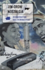 Jim Crow Nostalgia : Reconstructing Race in Bronzeville - Book