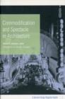 Commodification and Spectacle in Architecture : A Harvard Design Magazine Reader - Book