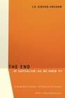 The End Of Capitalism (As We Knew It) : A Feminist Critique of Political Economy - Book