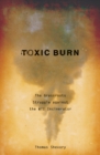 Toxic Burn : The Grassroots Struggle against the WTI Incinerator - Book