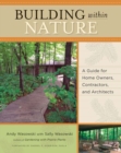 Building Within Nature : A Guide for Home Owners, Contractors, and Architects - Book