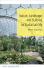 Nature, Landscape, and Building for Sustainability : A Harvard Design Magazine Reader - Book