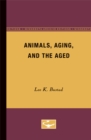 Animals, Aging, and the Aged - Book