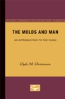 The Molds and Man : An Introduction to the Fungi - Book