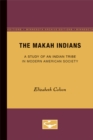 The Makah Indians : A Study of an Indian Tribe in Modern American Society - Book