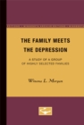The Family Meets the Depression : A Study of a Group of Highly Selected Families - Book