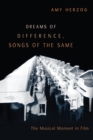 Dreams of Difference, Songs of the Same : The Musical Moment in Film - Book
