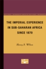 The Imperial Experience in Sub-Saharan Africa since 1870 - Book