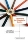 Organizing for Educational Justice : The Campaign for Public School Reform in the South Bronx - Book