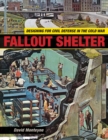 Fallout Shelter : Designing for Civil Defense in the Cold War - Book