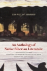 The Way of Kinship : An Anthology of Native Siberian Literature - Book