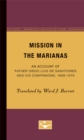 Mission in the Marianas : An Account of Father Diego Luis de Sanvitores and His Companions, 1669-1670 - Book