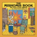 The Mishomis Book : The Voice of the Ojibway - Book
