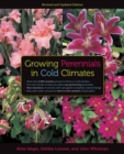 Growing Perennials in Cold Climates : Revised and Updated Edition - Book